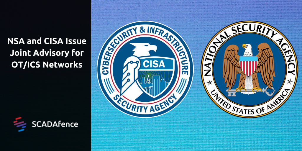 Ics Network Security New Advisory By Nsa And Cisa Scadafence 